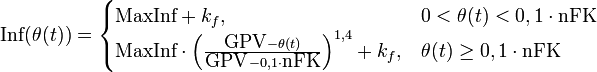 \mbox{Inf}(\theta(t)) = \begin{cases} \mbox{MaxInf} + k_f, & 0 < \theta(t) < 0,1 \cdot \mbox{nFK} \\ \mbox{MaxInf} \cdot \left( \frac{\mbox{GPV} - \theta(t)}{\mbox{GPV} - 0,1 \cdot \mbox{nFK}} \right) ^{1,4} + k_f, & \theta(t) \ge 0,1 \cdot \mbox{nFK} \end{cases}