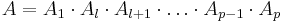 A = A_1 \cdot A_l \cdot A_{l+1} \cdot \ldots \cdot A_{p-1} \cdot A_p