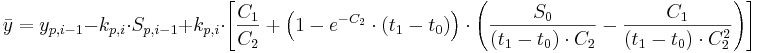 \bar{y} = y_{p,i-1} - k_{p,i} \cdot S_{p,i-1} + k_{p,i} \cdot \left [ \frac{C_1}{C_2} + \left ( 1-e^{-C_2} \cdot (t_1-t_0) \right ) \cdot \left ( \frac{S_0}{(t_1-t_0) \cdot C_2} - \frac{C_1}{(t_1-t_0) \cdot C_2^2} \right ) \right ] 