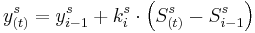 y_{(t)}^s = y_{i-1}^s + k_i^s \cdot \left ( S_{(t)}^s - S_{i-1}^s \right )