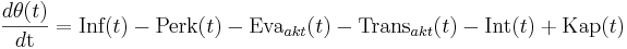 \frac{d\theta(t)}{d\mbox{t}} = \mbox{Inf}(t) - \mbox{Perk}(t) - \mbox{Eva}_{akt}(t) - \mbox{Trans}_{akt}(t) - \mbox{Int}(t) + \mbox{Kap}(t)