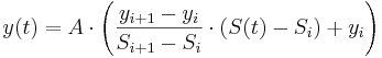 y(t) = A \cdot \left ( \frac{y_{i+1}-y_i}{S_{i+1}-S_i} \cdot (S(t)-S_i) + y_i \right )